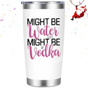 Funny Tumblers for Women, 20 Oz Might Be Vodka Tumbler, Wine Gifts for Women Mom Friend Sister, Funny Vodka Glass, Wine Gifts for Christmas Birthday Mother''s Day (White Vodka)